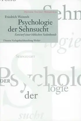 Weinreb / Schneider |  Psychologie der Sehnsucht | Buch |  Sack Fachmedien