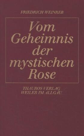 Weinreb / Schneider |  Vom Geheimnis der mystischen Rose | Buch |  Sack Fachmedien