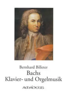 Billeter |  Bachs Klavier- und Orgelmusik | Buch |  Sack Fachmedien