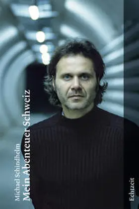 Schindhelm |  Mein Abenteuer Schweiz | Buch |  Sack Fachmedien