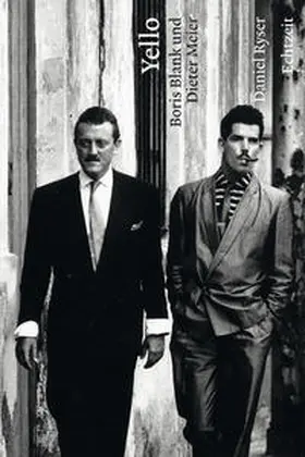 Ryser |  Yello. Boris Blank und Dieter Meier | Buch |  Sack Fachmedien