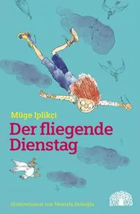 Iplikçi |  Der fliegende Dienstag | Buch |  Sack Fachmedien