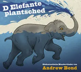 Bond |  D Elefante plantschet, CD | Sonstiges |  Sack Fachmedien