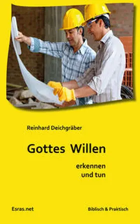 Deichgräber |  Gottes Willen erkennen und tun | Buch |  Sack Fachmedien