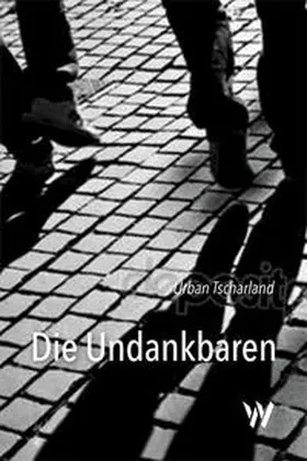 Tscharland |  Die Undankbaren | Buch |  Sack Fachmedien