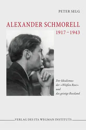 Selg |  Alexander Schmorell. 1917 – 1943 | Buch |  Sack Fachmedien