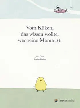 Endres |  Vom Küken, das wissen wollte, wer seine Mama ist | Buch |  Sack Fachmedien