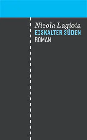 Lagioia |  Eiskalter Süden | Buch |  Sack Fachmedien