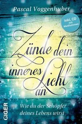 Voggenhuber |  Zünde dein inneres Licht an | Buch |  Sack Fachmedien