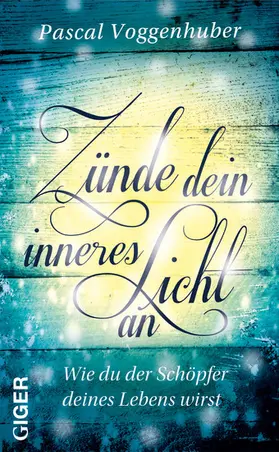 Voggenhuber |  Zünde dein inneres Licht an (inkl. CD mit Meditationen) | eBook | Sack Fachmedien