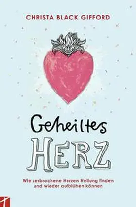 Geheiltes Herz | Buch | 978-3-905991-35-2 | www2.sack.de