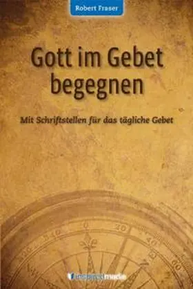 Fraser |  Gott im Gebet begegnen | Buch |  Sack Fachmedien