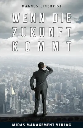 Lindkvist |  Wenn die Zukunft kommt | eBook | Sack Fachmedien
