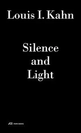 Kahn / Vassella |  Louis I. Kahn - Silence and Light | Buch |  Sack Fachmedien