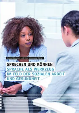 Messmer / Stroumza Boesch |  Sprechen und Können - Sprache als Werkzeug im Feld der Sozialen Arbeit und Gesundheit | Buch |  Sack Fachmedien