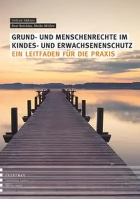 Akkaya / Reichlin / Müller |  Grund- und Menschenrechte im Kindes- und Erwachsenenschutz | Buch |  Sack Fachmedien
