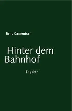 Camenisch |  Hinter dem Bahnhof | Buch |  Sack Fachmedien