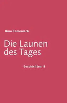 Camenisch |  Die Launen des Tages | Buch |  Sack Fachmedien