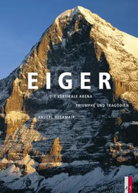 Anker / Heckmair / Rettner |  Eiger, Eiger & Eiger | Buch |  Sack Fachmedien