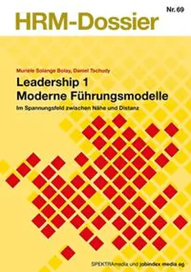 Bolay / Tschudy |  Leadership 1 Moderne Führungsmodelle | Buch |  Sack Fachmedien