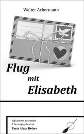 Holzer / Ackermann |  Flug mit Elisabeth | Buch |  Sack Fachmedien