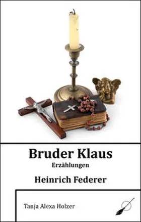 Federer / Holzer |  Bruder Klaus - Erzählungen | Buch |  Sack Fachmedien