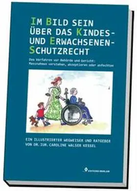 Walser Kessel |  Im Bild sein über das Kindes- und Erwachsenenschutzrecht | Buch |  Sack Fachmedien