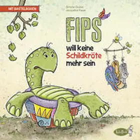 Gruber / KaleaBook |  Fips will keine Schildkröte mehr sein | Buch |  Sack Fachmedien