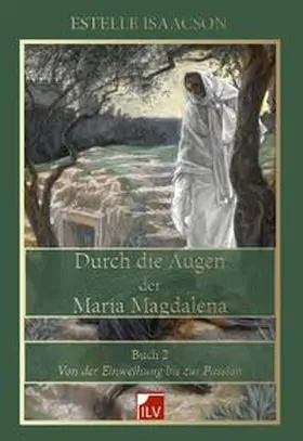 Isaacson |  Durch die Augen der Maria Magdalena, Buch 2 | Buch |  Sack Fachmedien