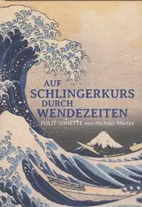 Mertes / Oetterli Hohlenbaum |  AUF SCHLINGERKURS DURCH WENDEZEITEN | Buch |  Sack Fachmedien