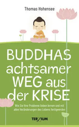 Hohensee |  Buddhas achtsamer Weg aus der Krise | Buch |  Sack Fachmedien