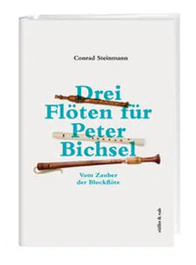 Steinmann |  Drei Flöten für  Peter Bichsel | Buch |  Sack Fachmedien