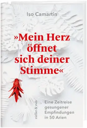 Camartin |  »Mein Herz öffnet sich deiner Stimme« | Buch |  Sack Fachmedien