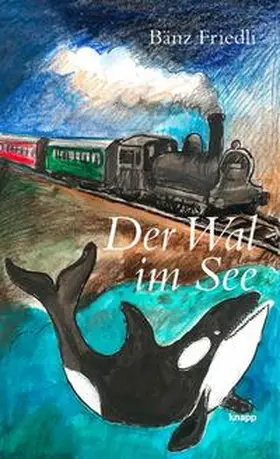 Friedli |  Der Wal im See | Buch |  Sack Fachmedien
