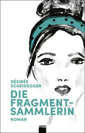 Scheidegger |  Die Fragmentsammlerin | Buch |  Sack Fachmedien