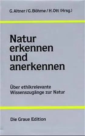 Altner / Böhme / Ott |  Natur erkennen und anerkennen | Buch |  Sack Fachmedien
