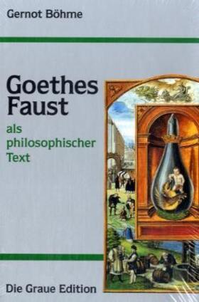 Böhme, Gernot |  Goethes Faust als philosophischer Text | Buch |  Sack Fachmedien