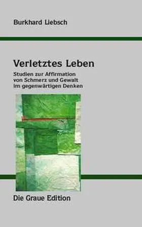 Liebsch |  Verletztes Leben | Buch |  Sack Fachmedien