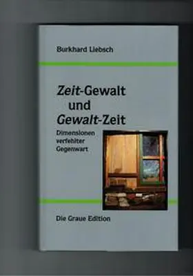 Liebsch |  Zeit-Gewalt und Gewalt-Zeit | Buch |  Sack Fachmedien