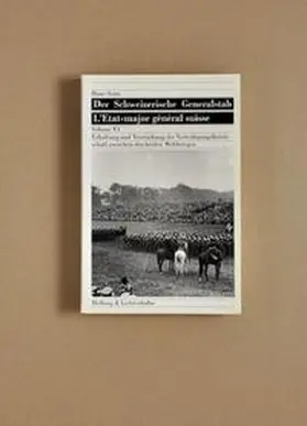 Senn |  Der Schweizerische Generalstab / Erhaltung und Verstärkung der Verteidigungsbereitschaft zwischen den beiden Weltkriegen | Buch |  Sack Fachmedien