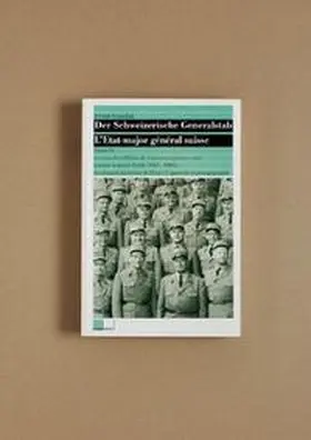 Guisolan |  Der Schweizerische Generalstab / Le corps des officiers de l'état-major général suisse pendant la guerre froide (1945-1966): des citoyens au service de l'Etat? | Buch |  Sack Fachmedien