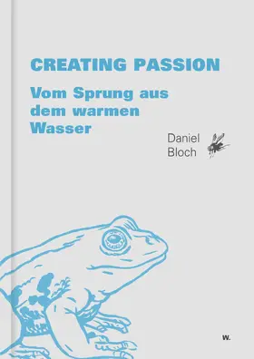 Bloch |  Creating Passion. | eBook | Sack Fachmedien