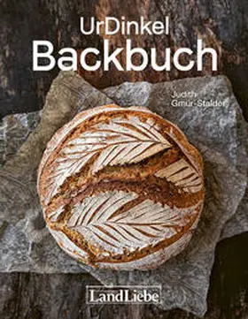 Gmür-Stalder / Schramek-Schneider / Graf |  UrDinkel Backbuch | Buch |  Sack Fachmedien