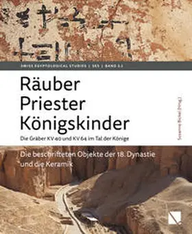 Bickel / Bühler |  Räuber – Priester – Königskinder. Die Gräber KV 40 und KV 64 im Tal der Könige. | Buch |  Sack Fachmedien