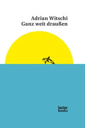 Witschi |  Ganz weit draußen | Buch |  Sack Fachmedien
