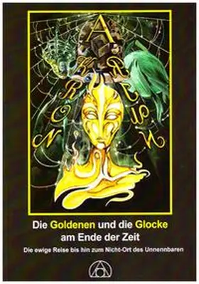 Akron Edition / Akron Frei / Arjun Sellge |  Die Goldenen und die Glocke am Ende der Zeit | Buch |  Sack Fachmedien