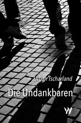 Tscharland |  Die Undankbaren | eBook | Sack Fachmedien