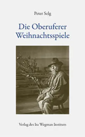 Selg |  Die Oberuferer Weihnachtsspiele | Buch |  Sack Fachmedien