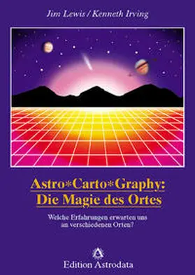 Lewis / Irving |  Astro*Carto*Graphy: Die Magie des Ortes | Buch |  Sack Fachmedien