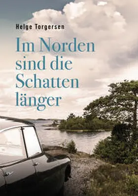 Torgersen |  Im Norden sind die Schatten länger | Buch |  Sack Fachmedien